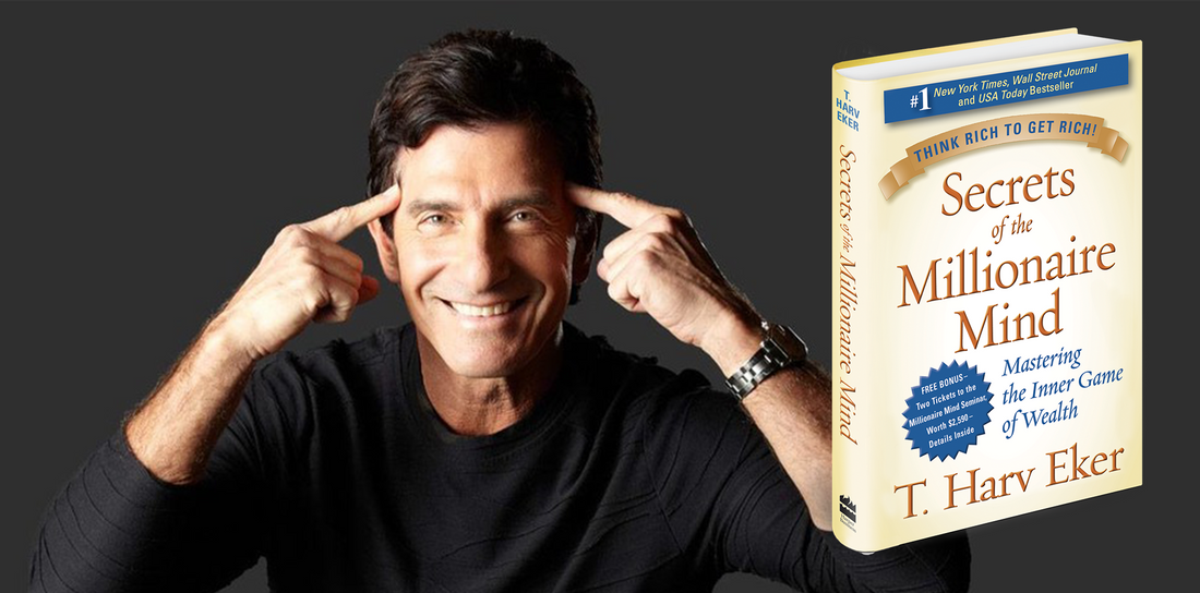 Unveiling the Secrets of the Millionaire Mind – A Dive into T. Harv Eker's Book